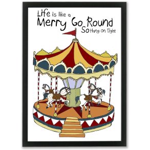 Plakat A4 - Life is like a merry go round so hang on tight