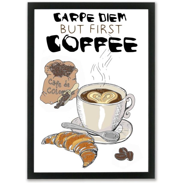 Carpe Diem - but first coffee